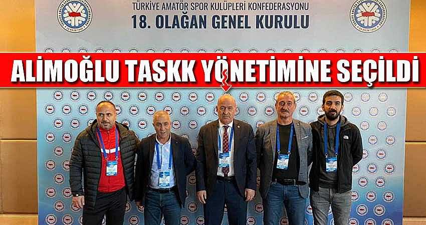 ALİMOĞLU TASKK YÖNETİMİNE SEÇİLDİ