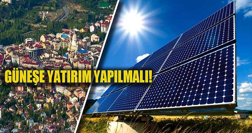 GÜNEŞE YATIRIM YAPILMALI!