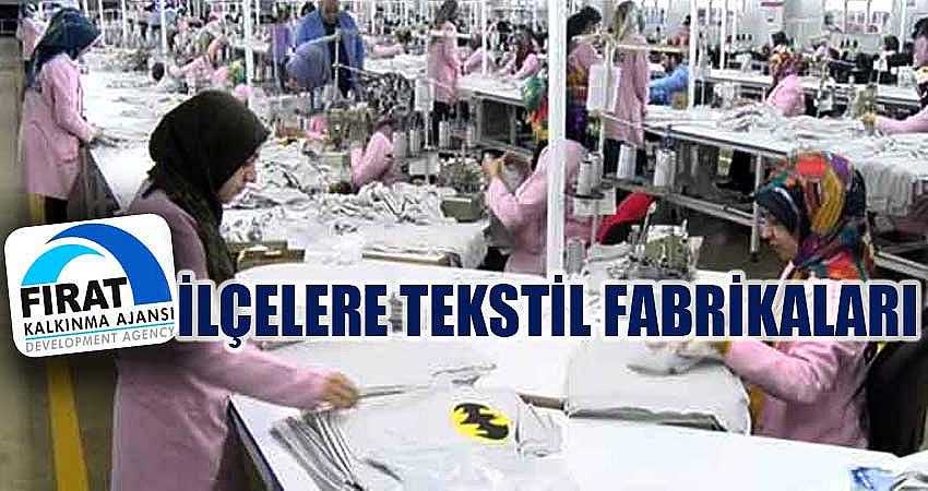İLÇELERE TEKSTİL FABRİKALARI