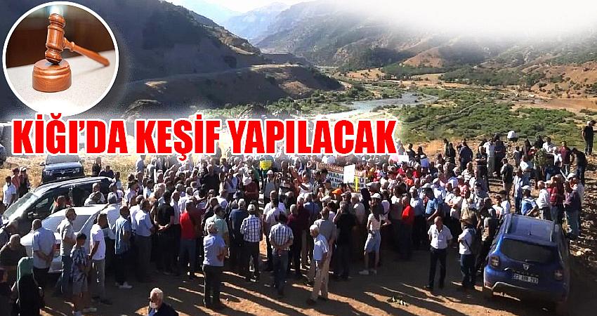 MAHKEME HEYETİ KİĞI’DA KEŞİF YAPACAK