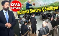 Ova Köyleri Sulama Sorunu Çözülüyor