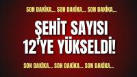 Şehit Sayısı 12'ye Yükseldi