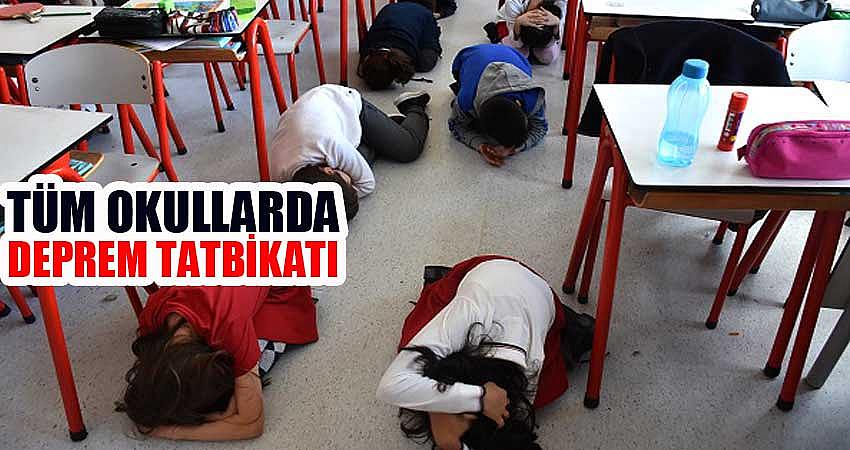 TÜM OKULLARDA DEPREM TATBİKATI YAPILACAK