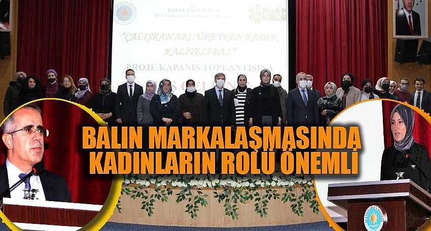 “BALIN MARKALAŞMASINDA KADINLARIN ROLÜ ÖNEMLİ”