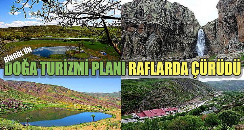 DOĞA TURİZMİ PLANI RAFLARDA ÇÜRÜDÜ