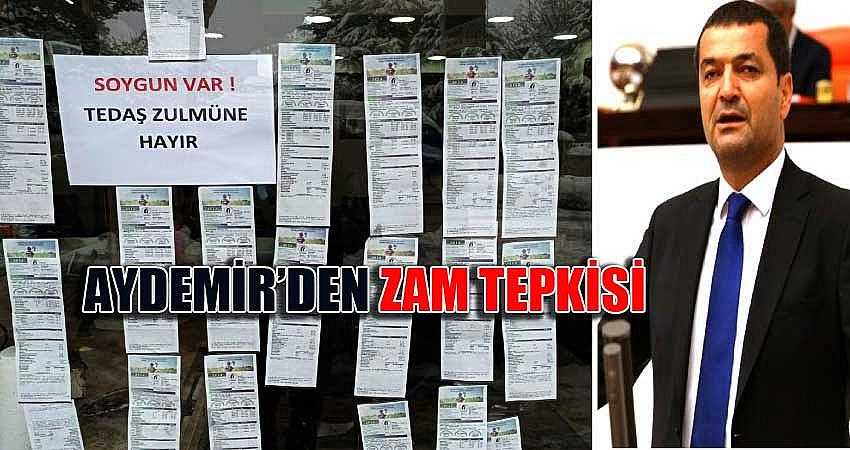 AYDEMİR’DEN ZAM TEPKİSİ